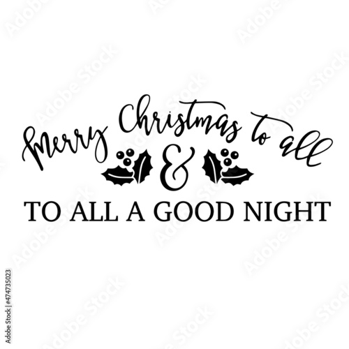 merry christmas to all and to all a good night background inspirational quotes typography lettering design