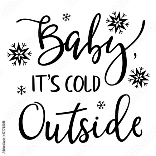 baby it's cold outside background inspirational quotes typography lettering design