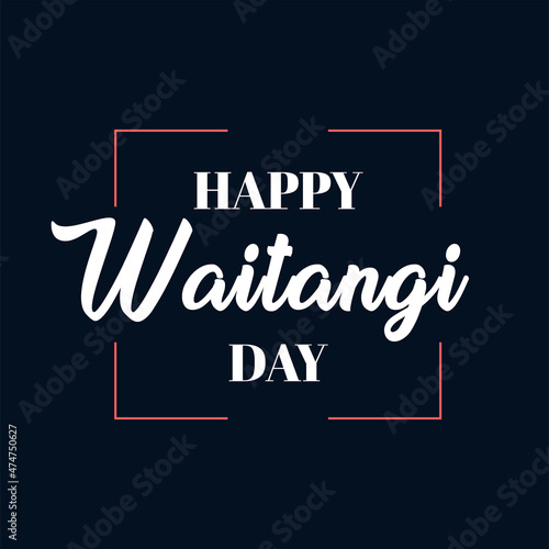 Happy Waitangi day of New Zealand. 6 February. Hand lettering label concept. Vector illustration Happy New Zealand Day template. Calligraphic design for holiday background  poster  banner  greeting ca