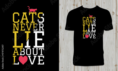 Cats Never Lie About Love T Shirt Design 