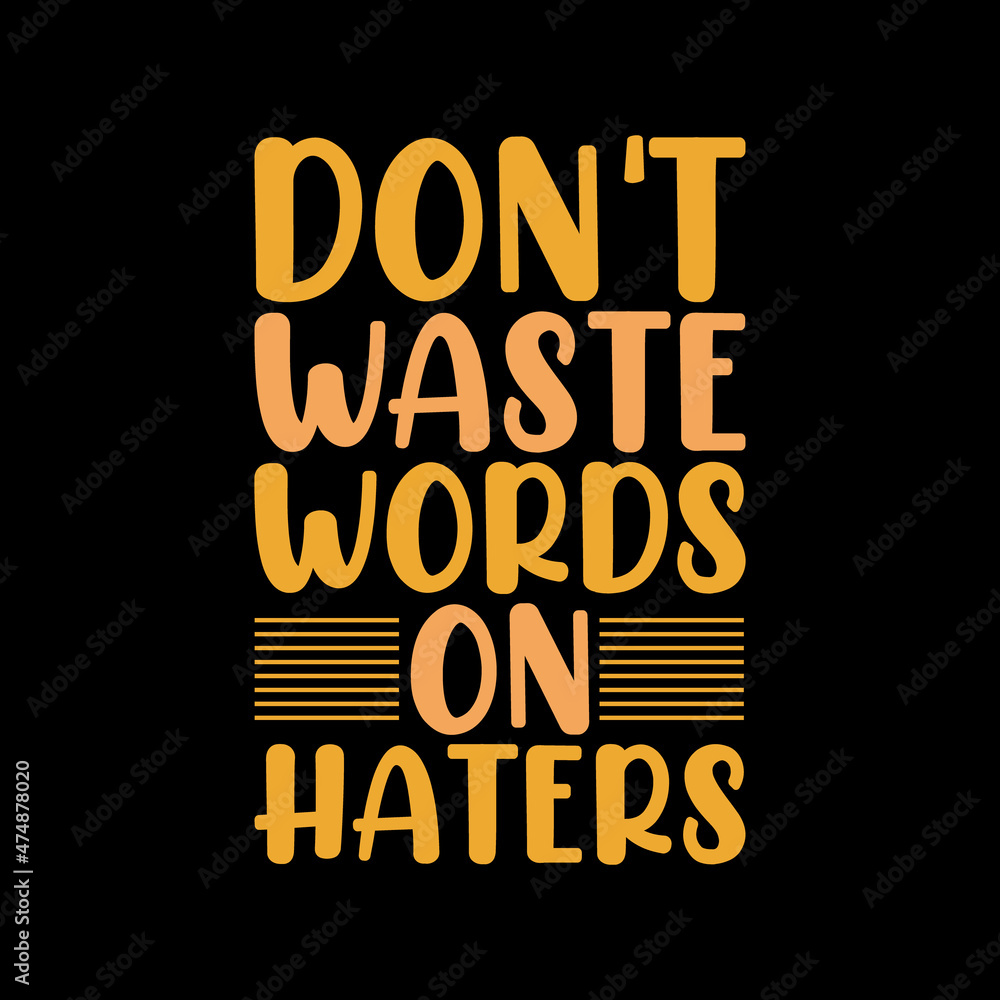 Obraz premium typography t-shirt design,typography lettering,motivational quote