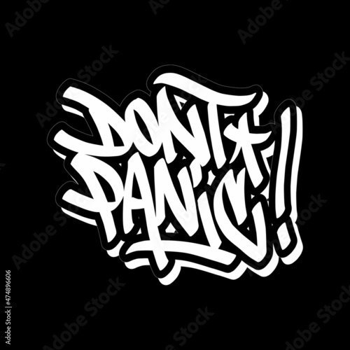 decorative inscription "don't panic" in Graffiti style on black background.street style type for poster cover print clothes pin patch sticker.modern vector illustration vandal design for other use
