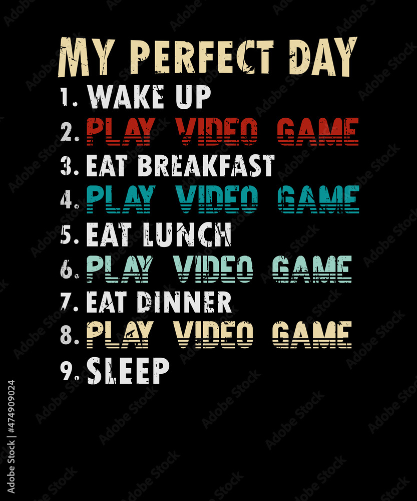 My Perfect Day Video Games T-shirt Funny Cool Gamer T-Shirt Design