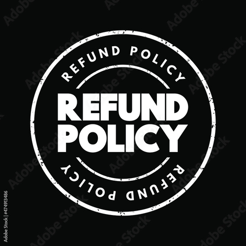 Refund Policy text stamp, business concept background