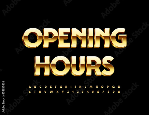 Vector advertising signboard Opening Hours with 3D Luxury Alphabet Letters and Numbers set. Elegant Gold Font