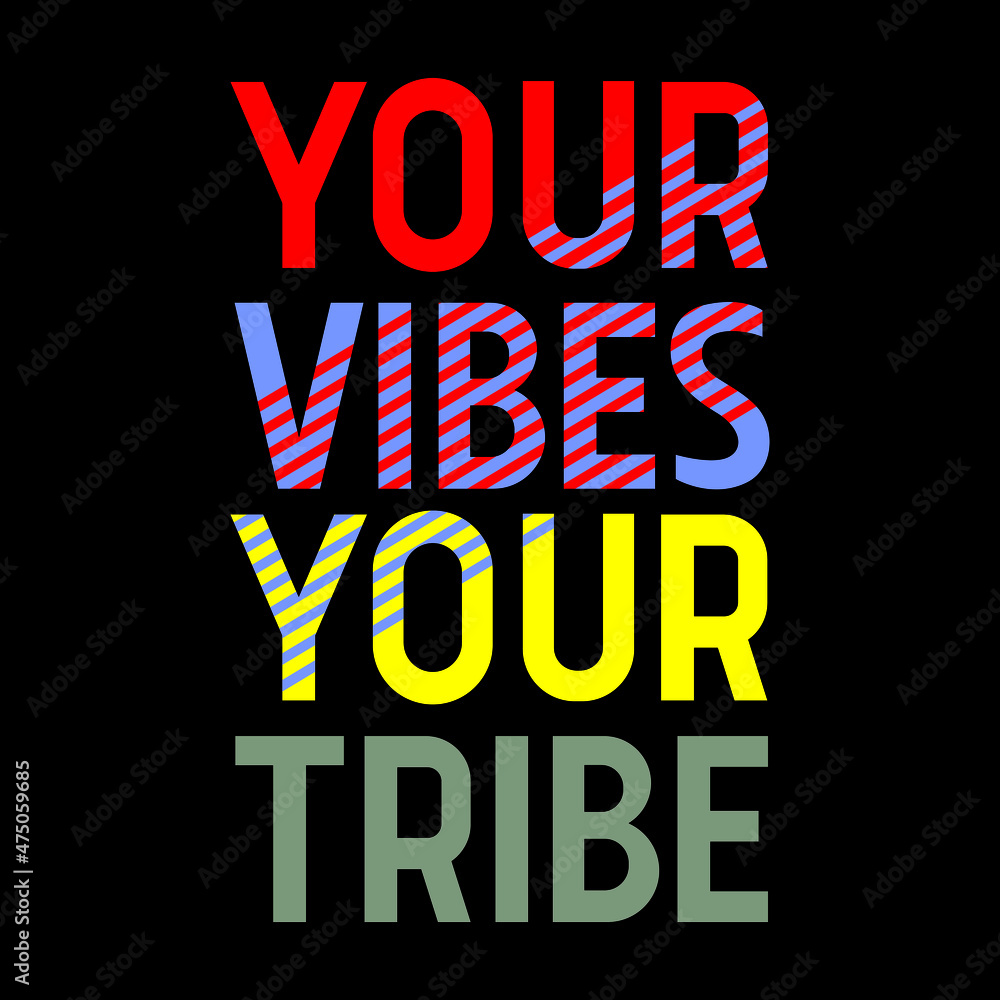 your vibes your tribe slogan for T-shirt printing design and various jobs, typography, vector.