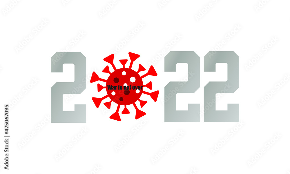 2022 with covid-19 and the word War is not over. 2022 with covid-19 and the word War is not over.