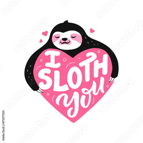 The sloth hugging heart and lettering phrase for hug days, love designs, Valentines days