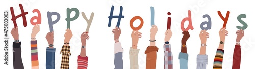 Banner with isolated arms raised up of multicultural and multi-ethnic people holding letters forming text wishing -Happy Holidays- Agnostic Holiday Wishes