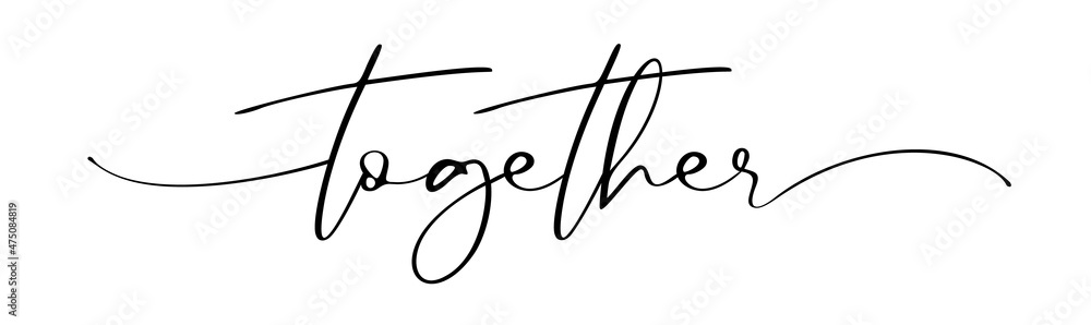 Together, brush calligraphy lettering banner with swashes. Handwritten ...