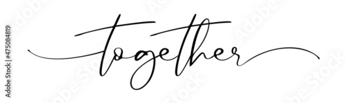 Together, brush calligraphy lettering banner with swashes. Handwritten black vector modern phrase isolated on the white background