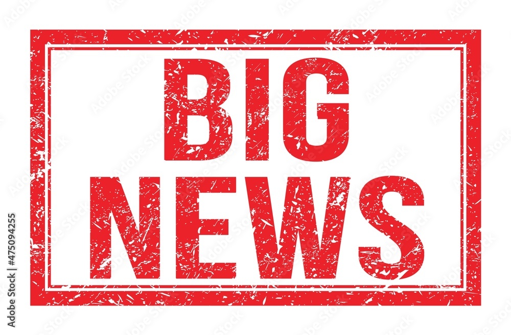 BIG NEWS, words on red rectangle stamp sign BIG NEWS, words on red rectangle stamp sign
