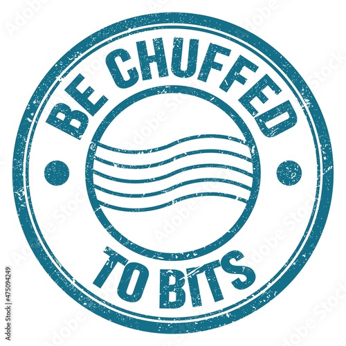 BE CHUFFED TO BITS text on blue round postal stamp sign