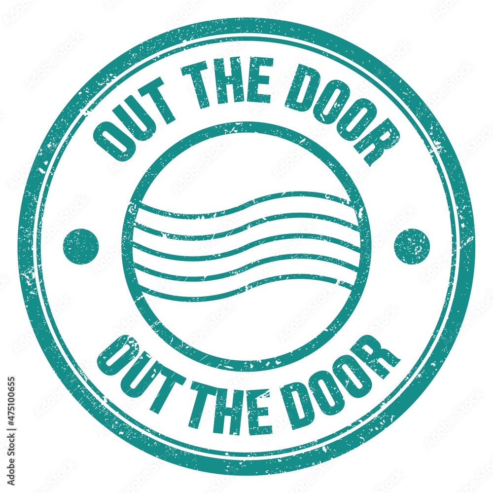 OUT THE DOOR text written on blue round postal stamp sign OUT THE DOOR text written on blue round postal stamp sign