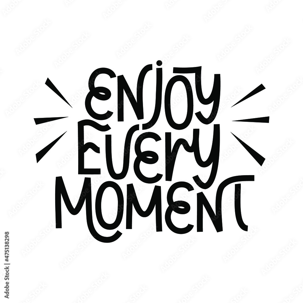 Enjoy every moment handwritten text. Motivational quote vector illustration. Lettering design for print, sticker, poster, banner, ad, social media. Enjoy every moment handwritten text. Motivational quote vector illustration. Lettering design for print, sticker, poster, banner, ad, social media.