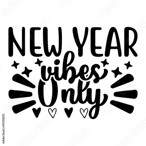 New Year Vibes Only SVG