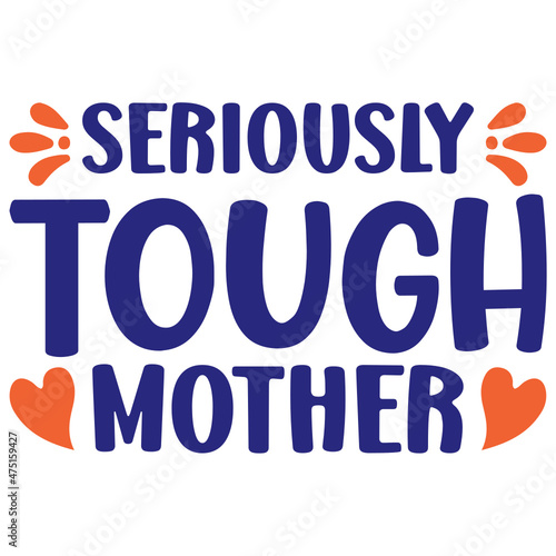 Seriously tough mother svg
