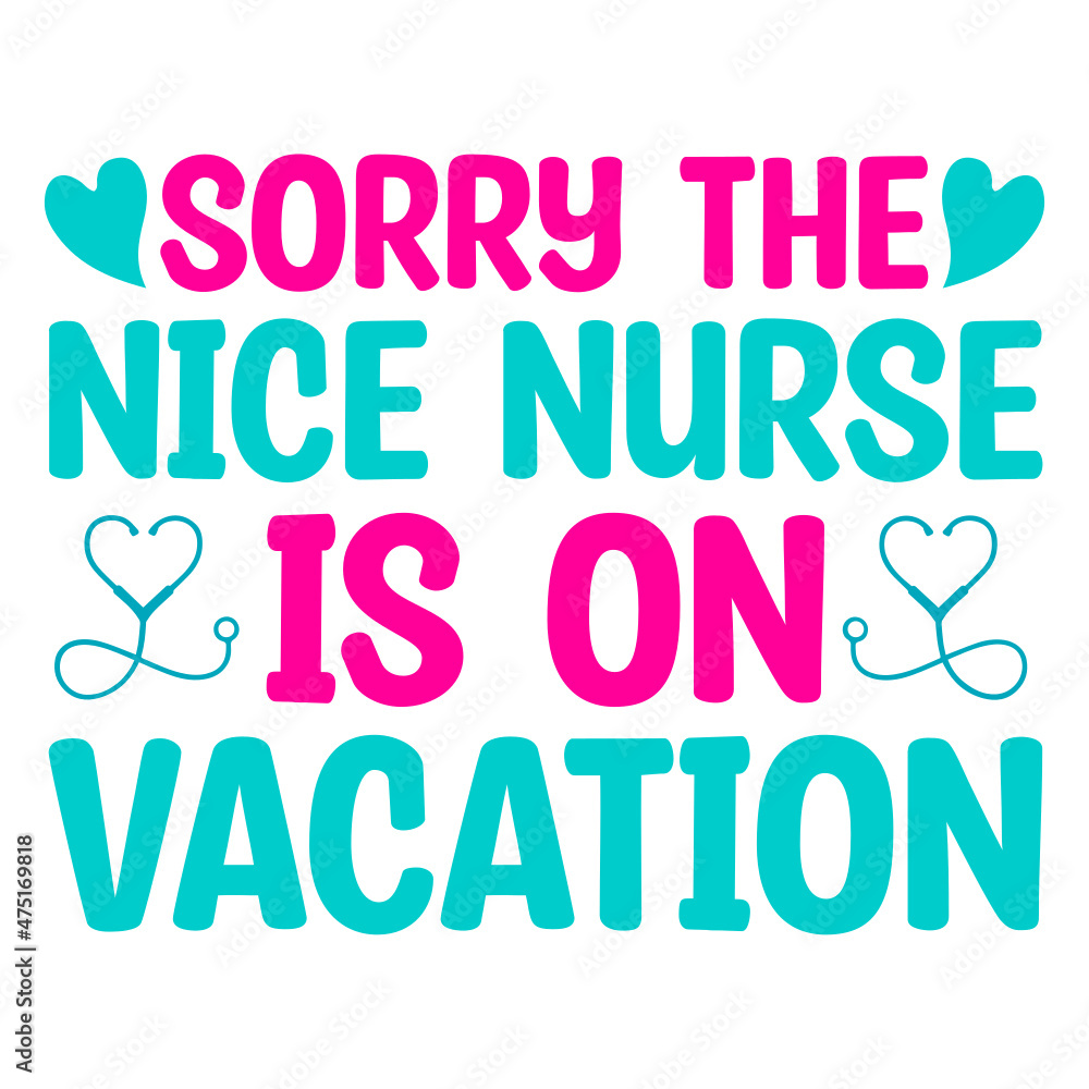 sorry the nice nurse is on vacation Svg
