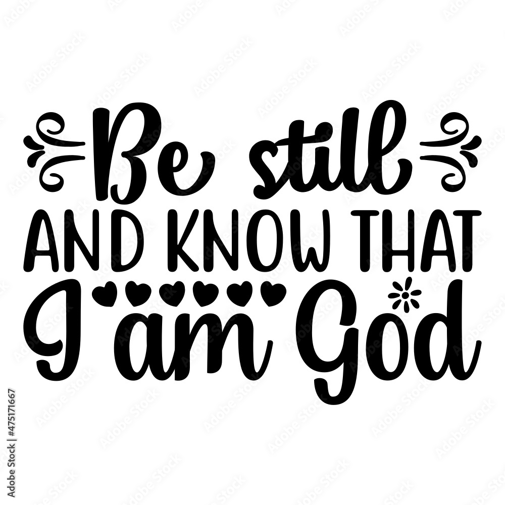 Be still and know that I am God Svg Stock Vector | Adobe Stock