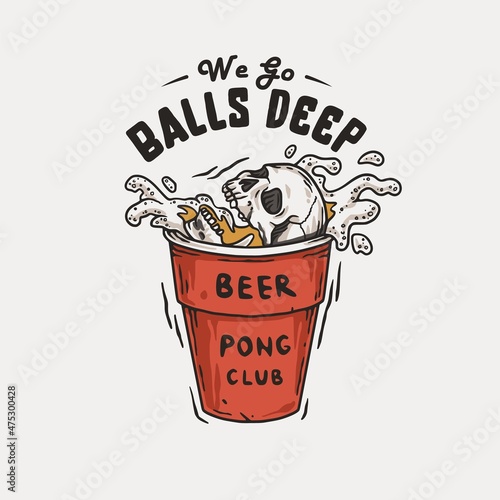 Beer pong game. T-shirt print with beer cup with skeleton skull, flying ball and foam splash. Design of alcohol sport with throw and drink. College challenge with booze