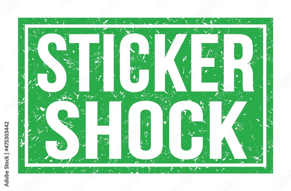 STICKER SHOCK, words on green rectangle stamp sign STICKER SHOCK, words on green rectangle stamp sign