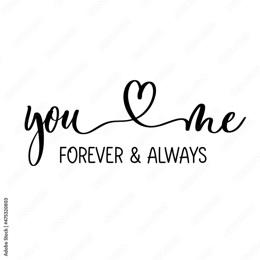 You and me. Forever and always, delicate elegant hand lettering. - obrazy, fototapety, plakaty 