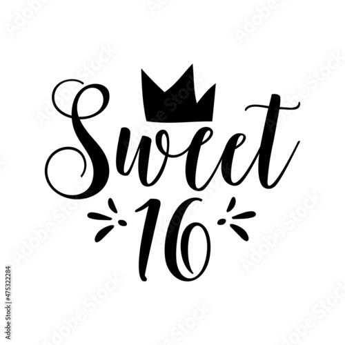 Sweet sixteen - Birthday calligraphy with crown. Good for T hsirt print, invitation card, party decoration.
