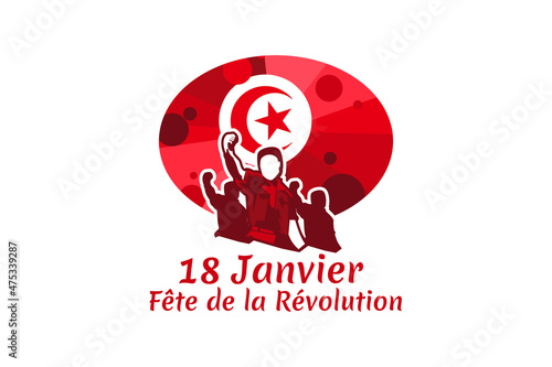 Translation: January 18, Revolution Day. Happy revolution day of Tunisia vector illustration. Suitable for greeting card, poster and banner. 