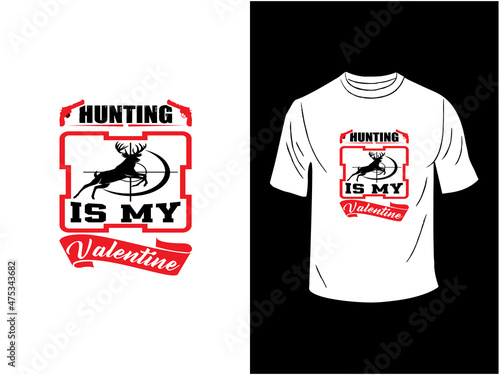 Hunting Is My Valentine T-shirt Design 