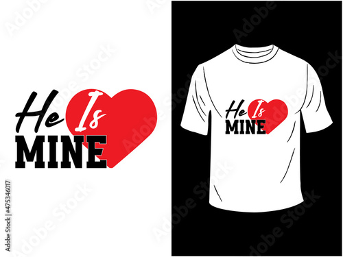 He is Mine T-shirt Design 