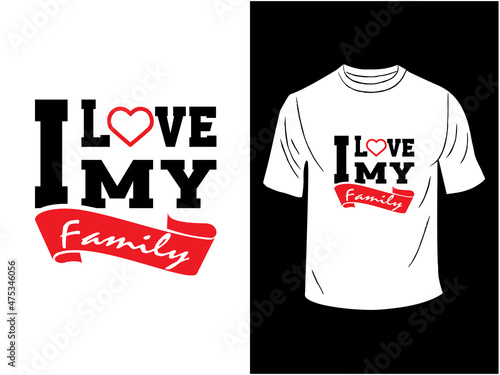 I love my family T-shirt Design 