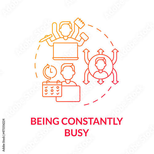 Being constantly busy red gradient concept icon. Multitask and busy lifestyle abstract idea thin line illustration. Isolated outline drawing. Roboto-Medium, Myriad Pro-Bold fonts used
