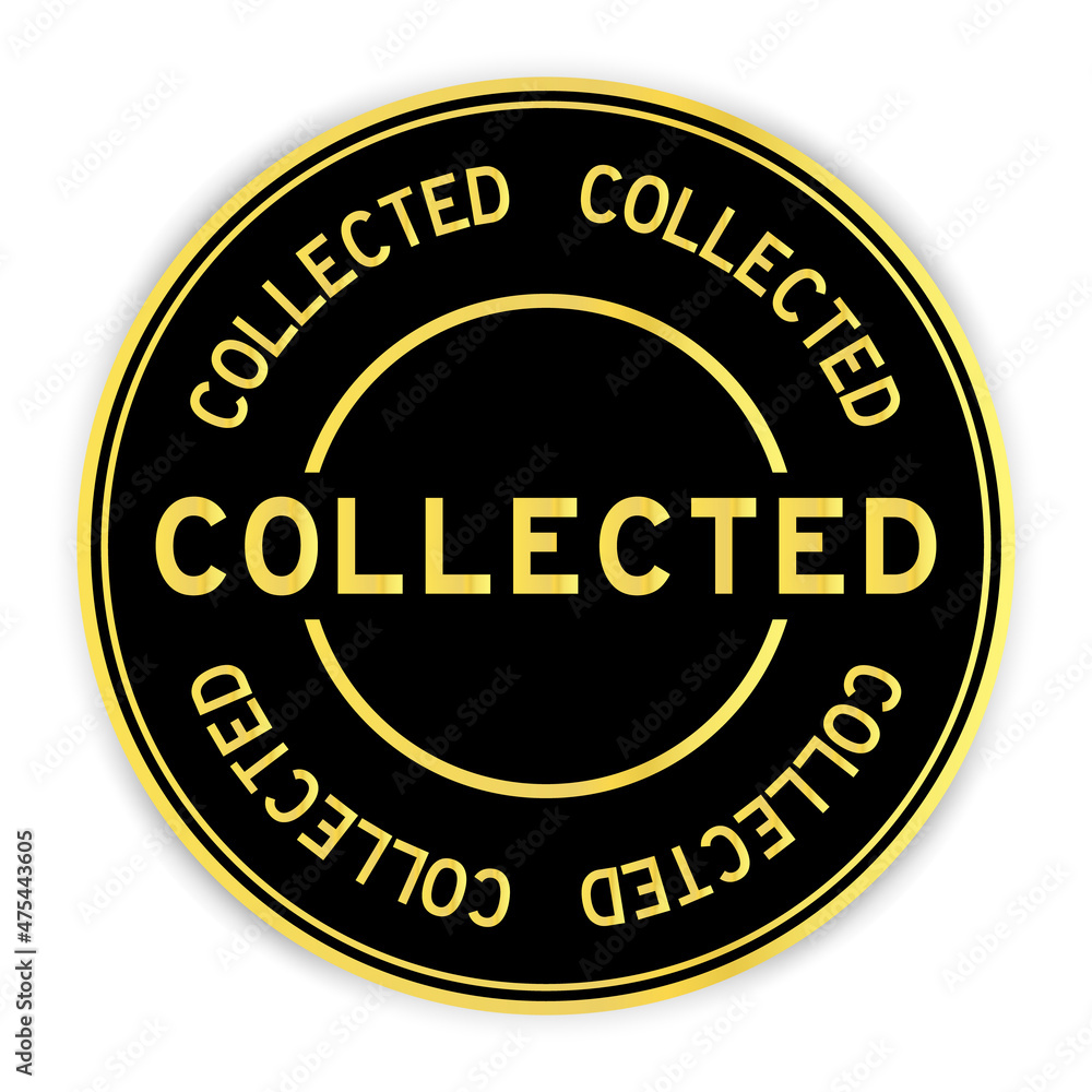 Black and gold color round label sticker with word collected on white background Black and gold color round label sticker with word collected on white background