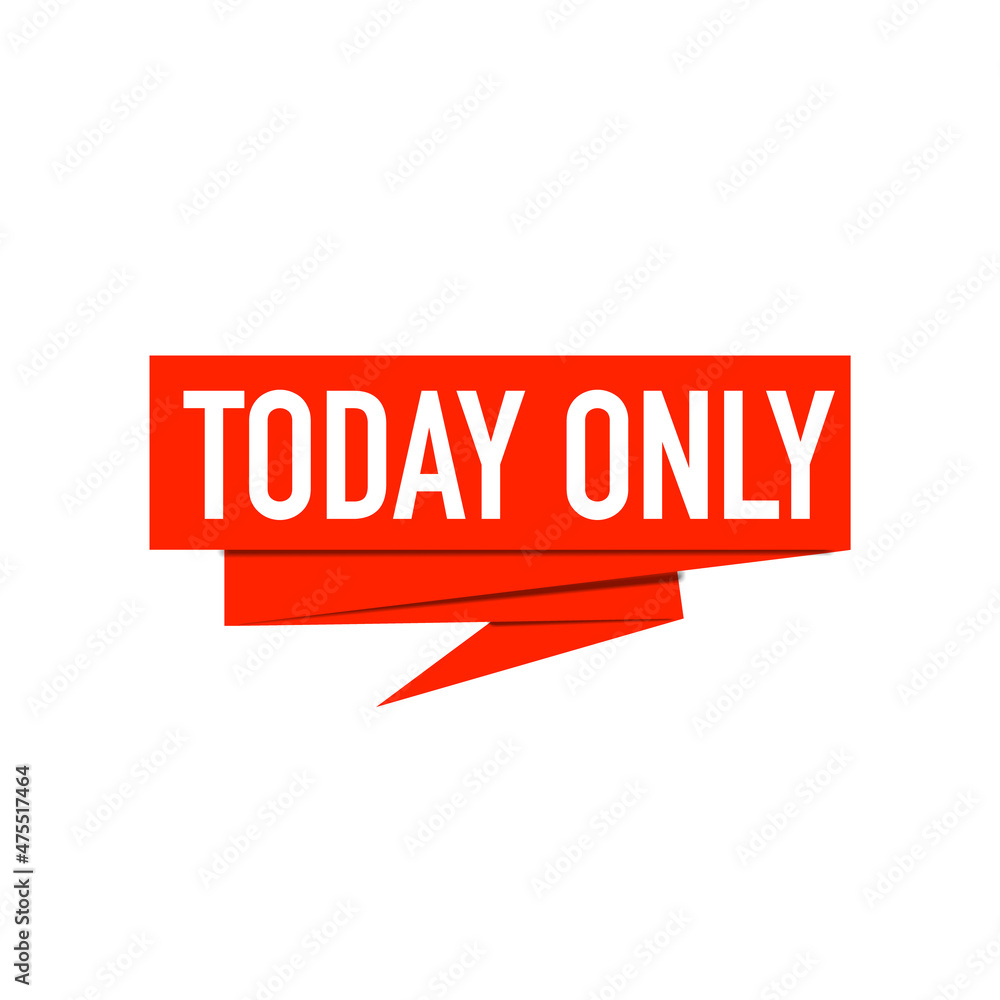 today only sign. today only sign.