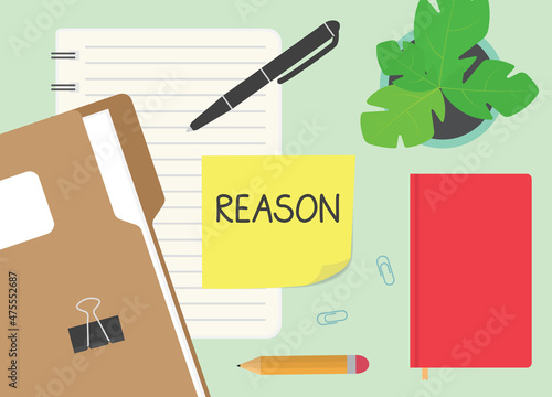 reason written on yellow sticky note on office desk, flat lay composition- vector illustration