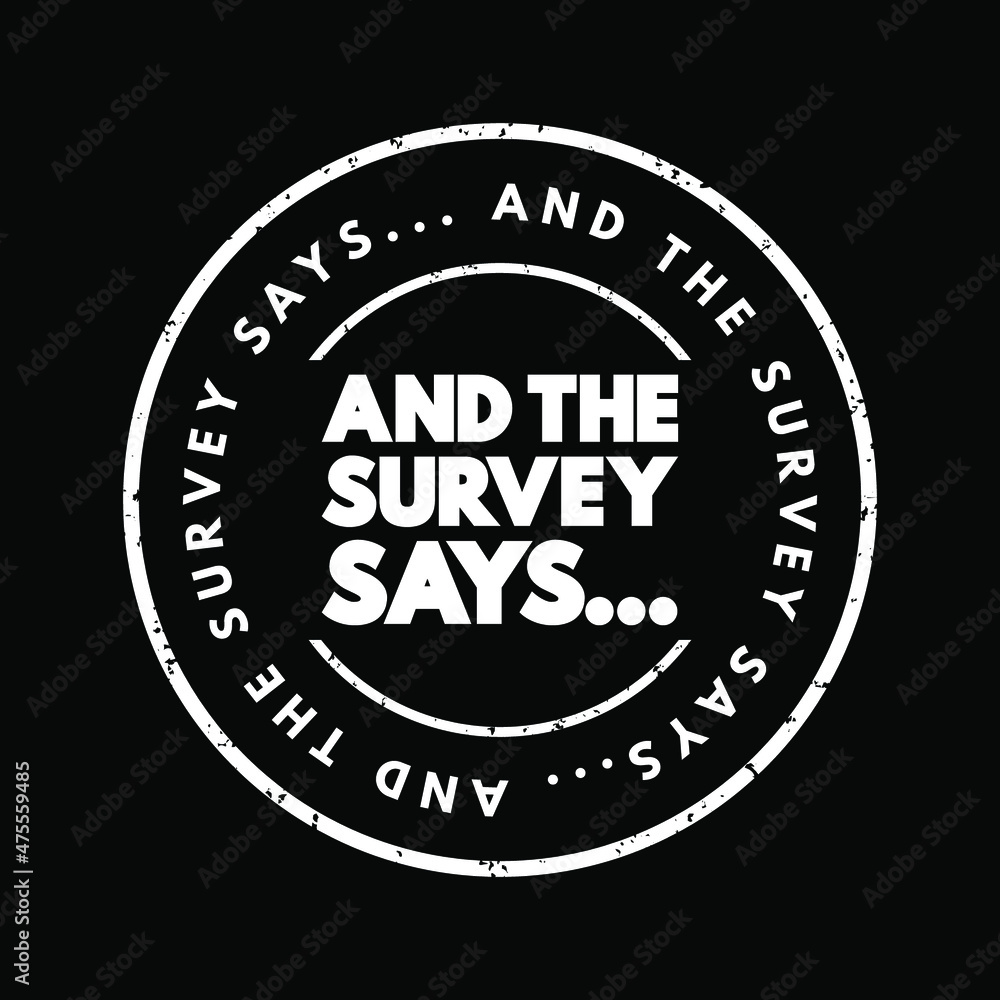 And The Survey Says... text stamp, concept background