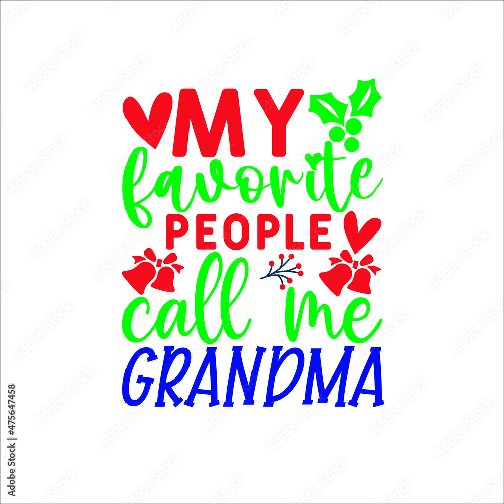 Fototapeta premium Christmas svg design my favorite people call me grandma