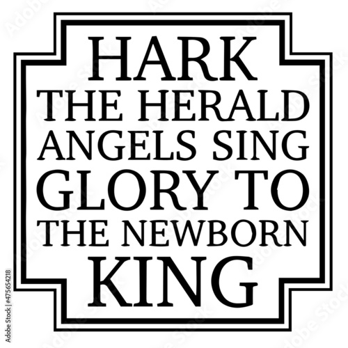 hark the herald angels sing glory to the newborn king background inspirational quotes typography lettering design