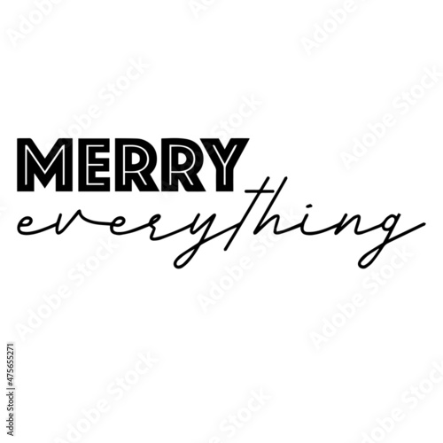 merry everything background inspirational quotes typography lettering design