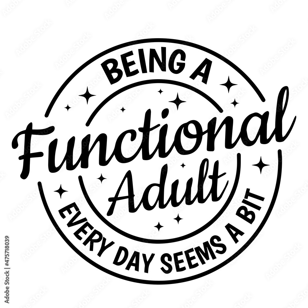 being a functional adult every day seems a bit background inspirational quotes typography lettering design