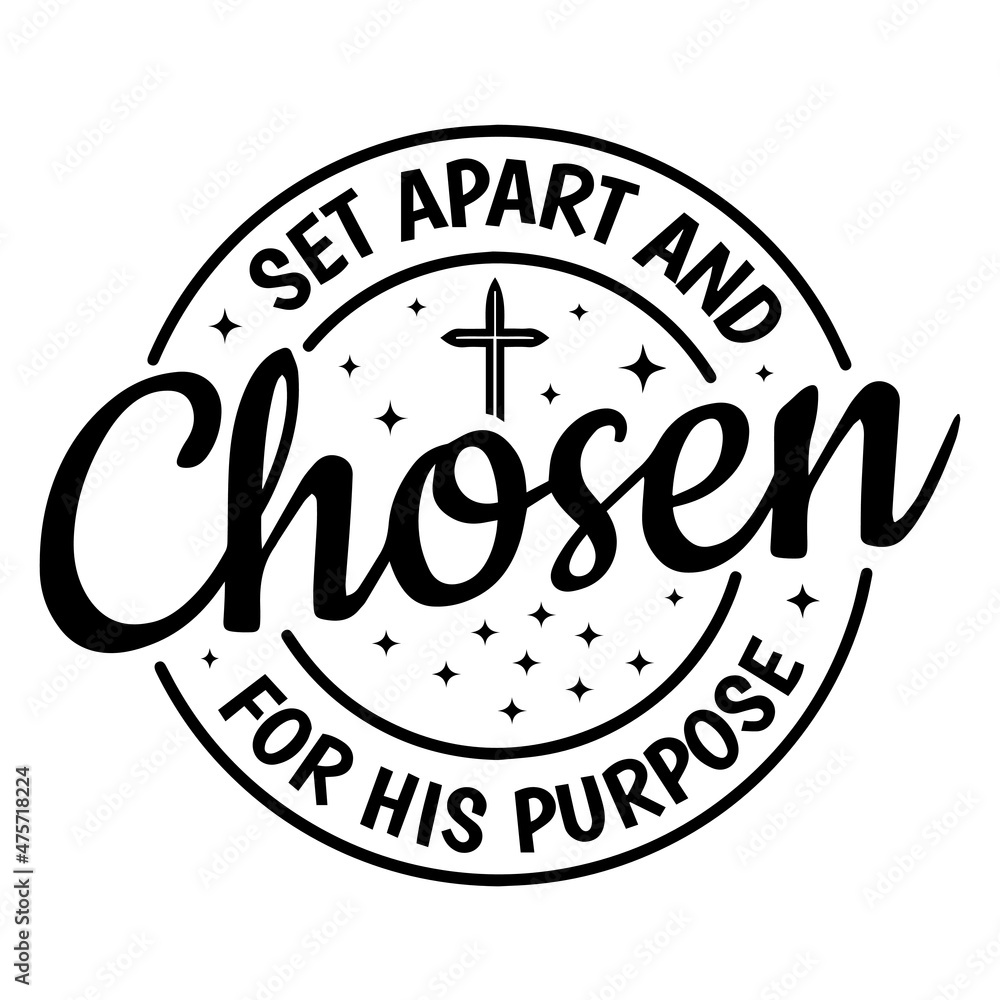 set apart and chosen for his purpose background inspirational quotes typography lettering design