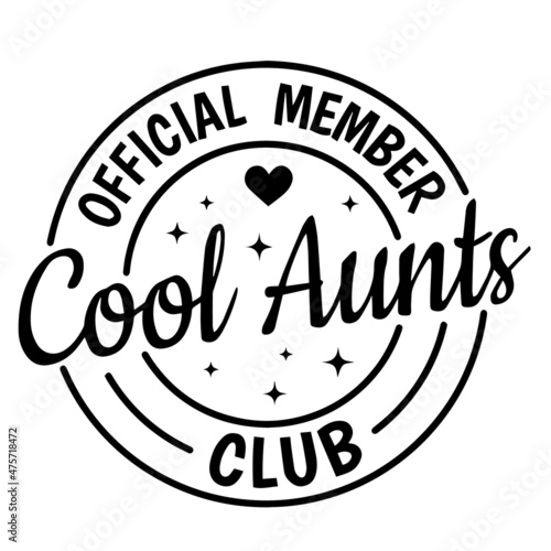 official member cool aunts club background inspirational quotes typography lettering design