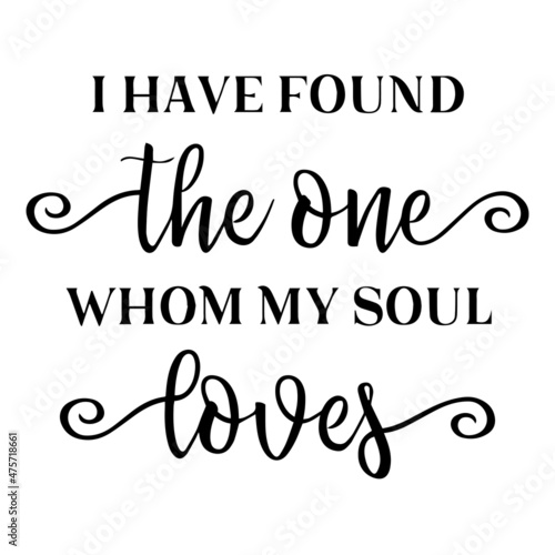 i have found the one whom my soul loves background inspirational quotes typography lettering design