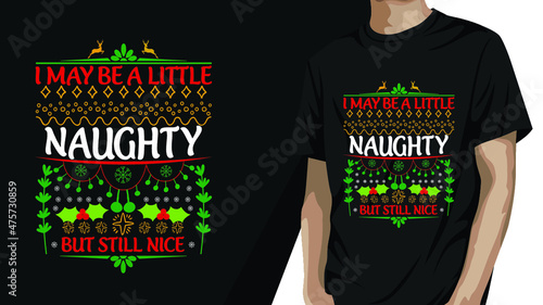 I may be a little naughty but still nice, Christmas T-Shirt