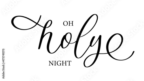 Oh holly night. Hand drawn holiday lettering. Ink illustration. Modern brush calligraphy. Isolated on white background.