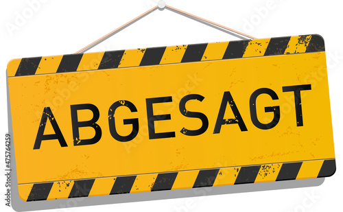 Schild Bauschild Abgesagt schräg hängend