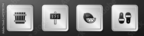 Set Sauna bucket, Lemon and slippers icon. Silver square button. Vector