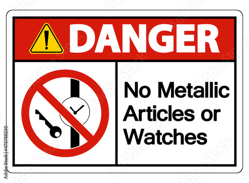 Caution No Metallic Articles Or Watches Symbol Sign On White Background