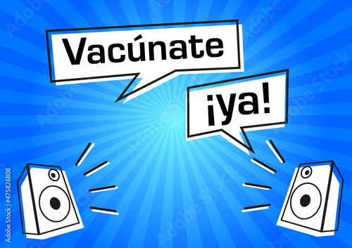 Vacúnate ya gráfico con burbuja de diálogo y parlantes

