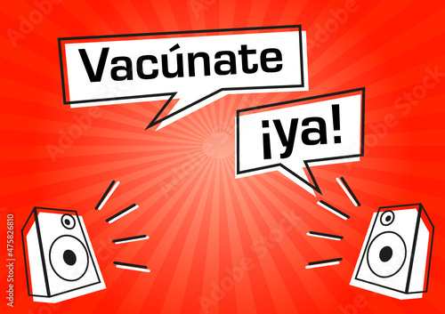 Vacúnate ya gráfico con burbuja de diálogo y parlantes
